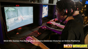 BK33 Win Games How Bangladeshi Gamers Celebrate Victories on Online Platforms